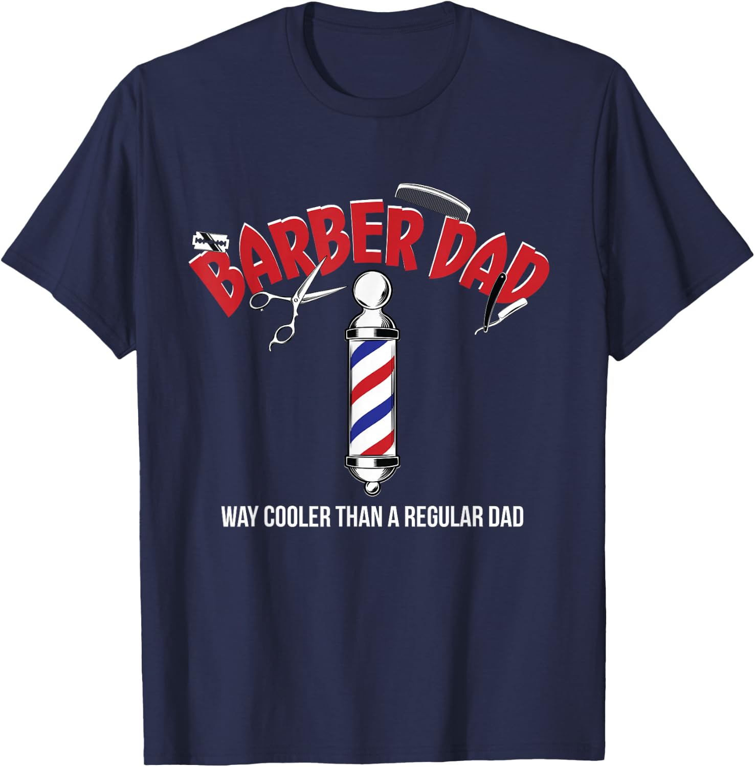 Barber Dad Fathers Day Funny Gift From Son Daughter T-Shirt - T-Shirt | Navy