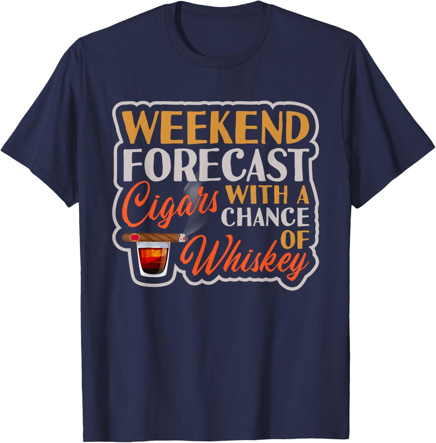 Weekend Forecast Cigars With A Chance Of Whiskey T-Shirt - T-Shirt | Navy