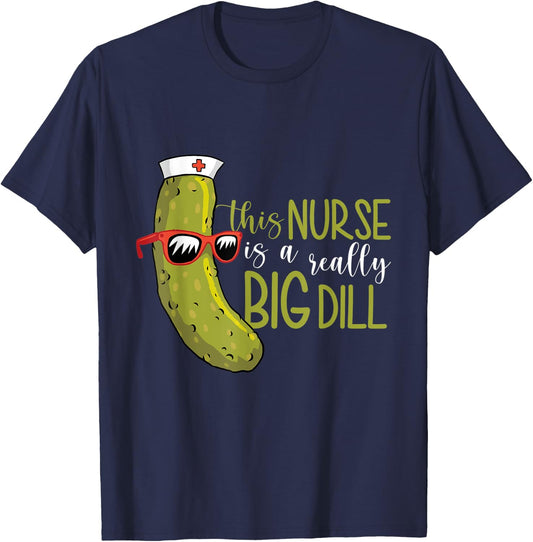 This Nurse Is a Really Big Dill T-Shirt - T-Shirt | Navy