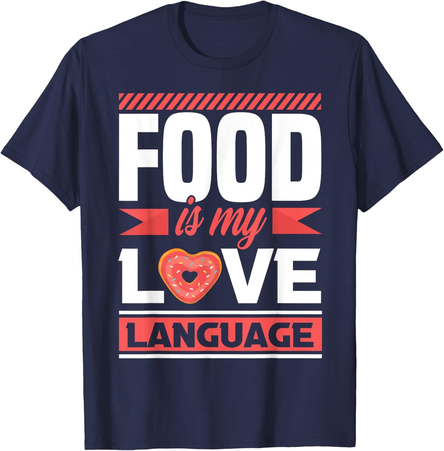 Food is my love language - foodie T-Shirt - T-Shirt | Navy