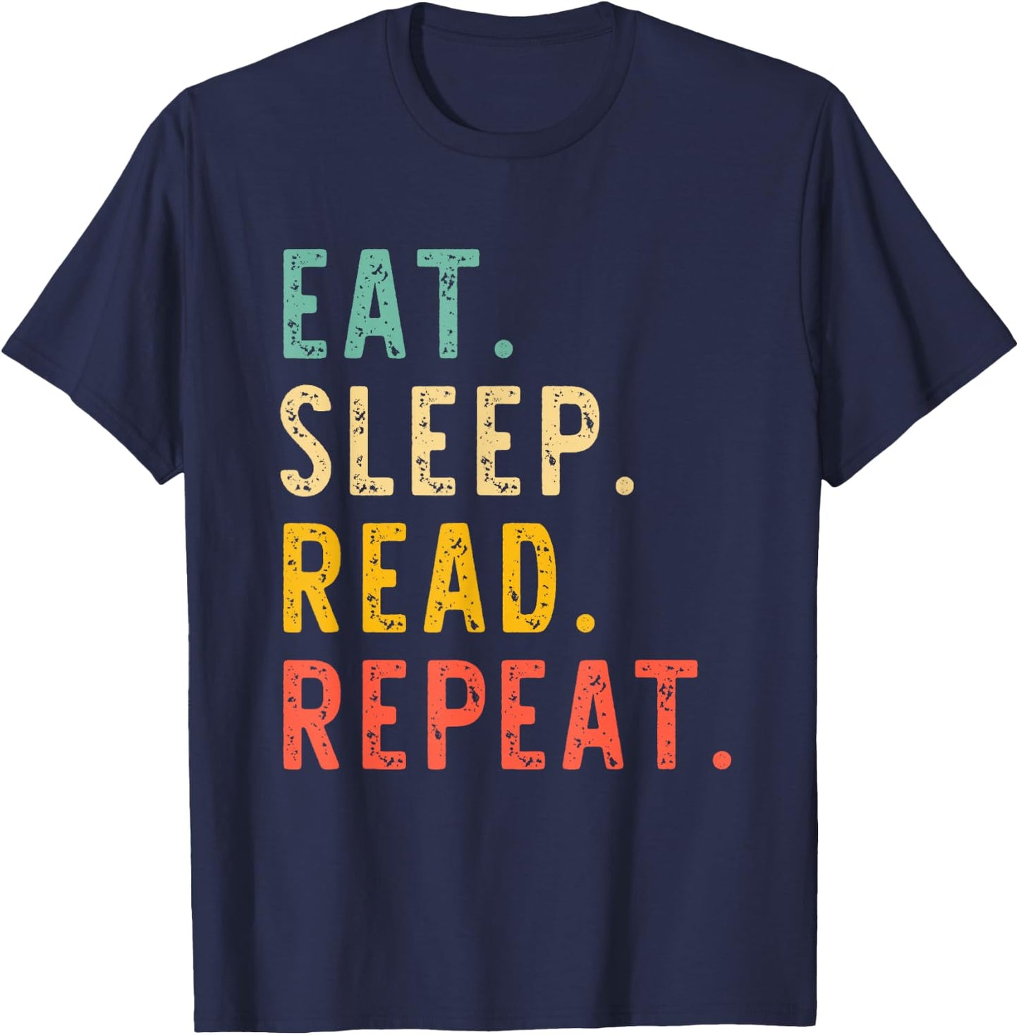 Eat Sleep Read Repeat Book Reading Reader Teacher Librarian T-Shirt - T-Shirt | Navy