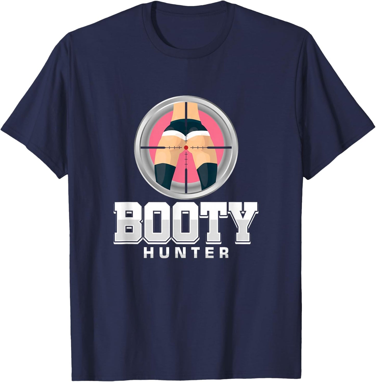 Ass Booties Prey Hunter Lover Booty Joke Men Dude T-Shirt - T-Shirt | Navy