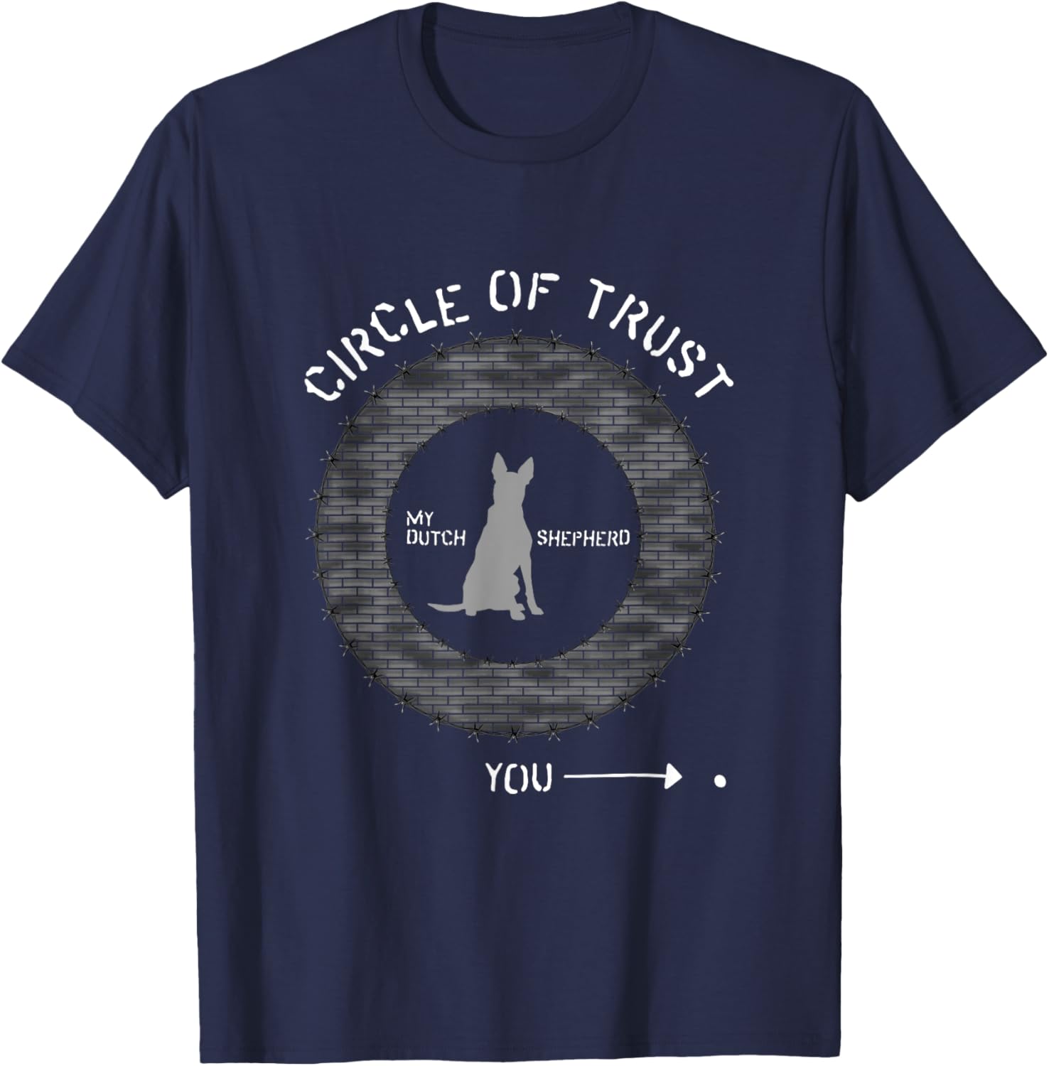 Funny Dutch Shepherd Circle of Trust Brick and Barbwire T-Shirt - T-Shirt | Navy