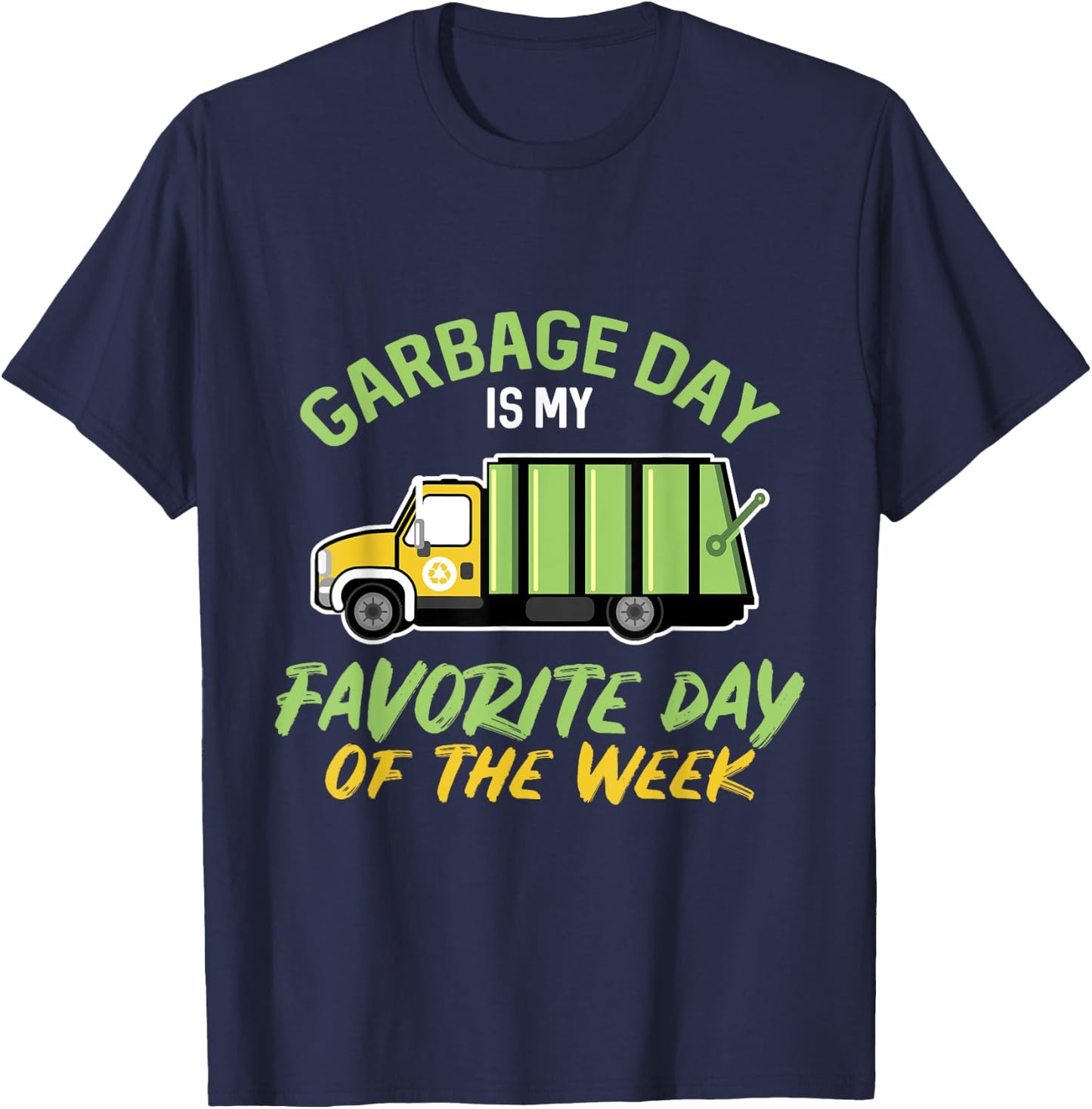 Garbage Day Is My Favorite Day , Garbage Shirt T-Shirt - T-Shirt | Navy