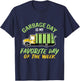 Garbage Day Is My Favorite Day , Garbage Shirt T-Shirt - T-Shirt | Navy