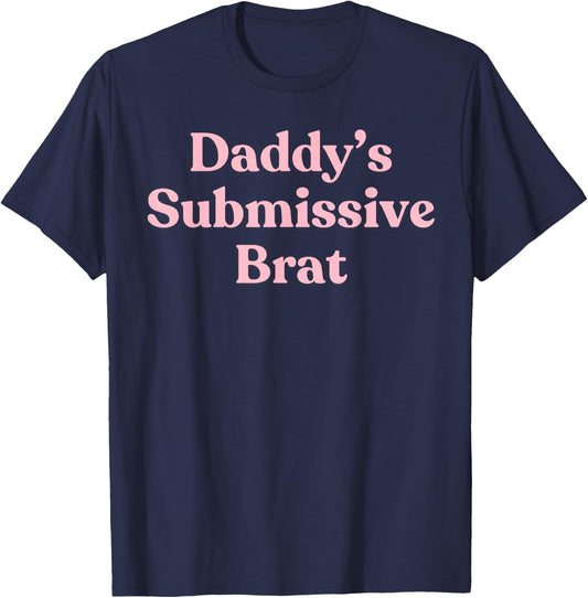 Daddy's Submissive Brat - Sexy Gift Girlfriend or Wife T-Shirt - T-Shirt | Navy