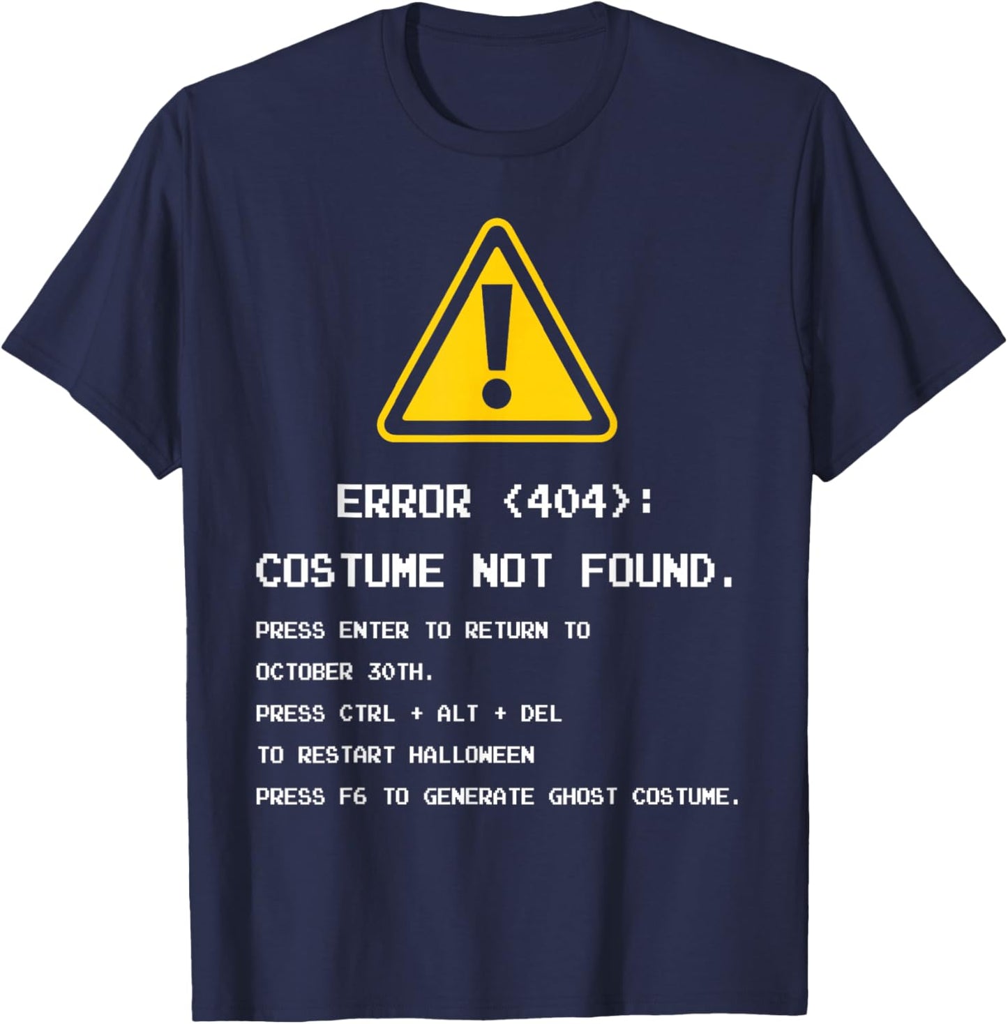 404 Error Costume Not Found Nerdy Geek Funny Computer T-Shirt - T-Shirt | Navy