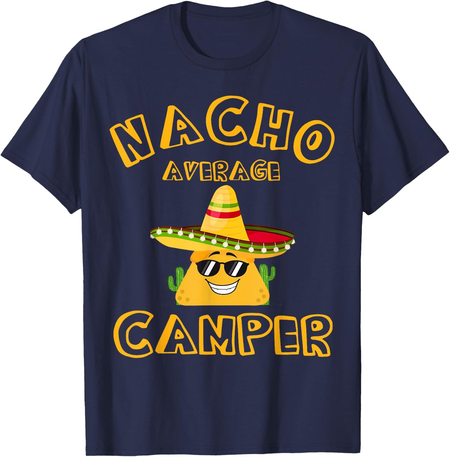 Nacho Average Camper Meme Saying Mexican Fiesta Cactus T-Shirt - T-Shirt | Navy