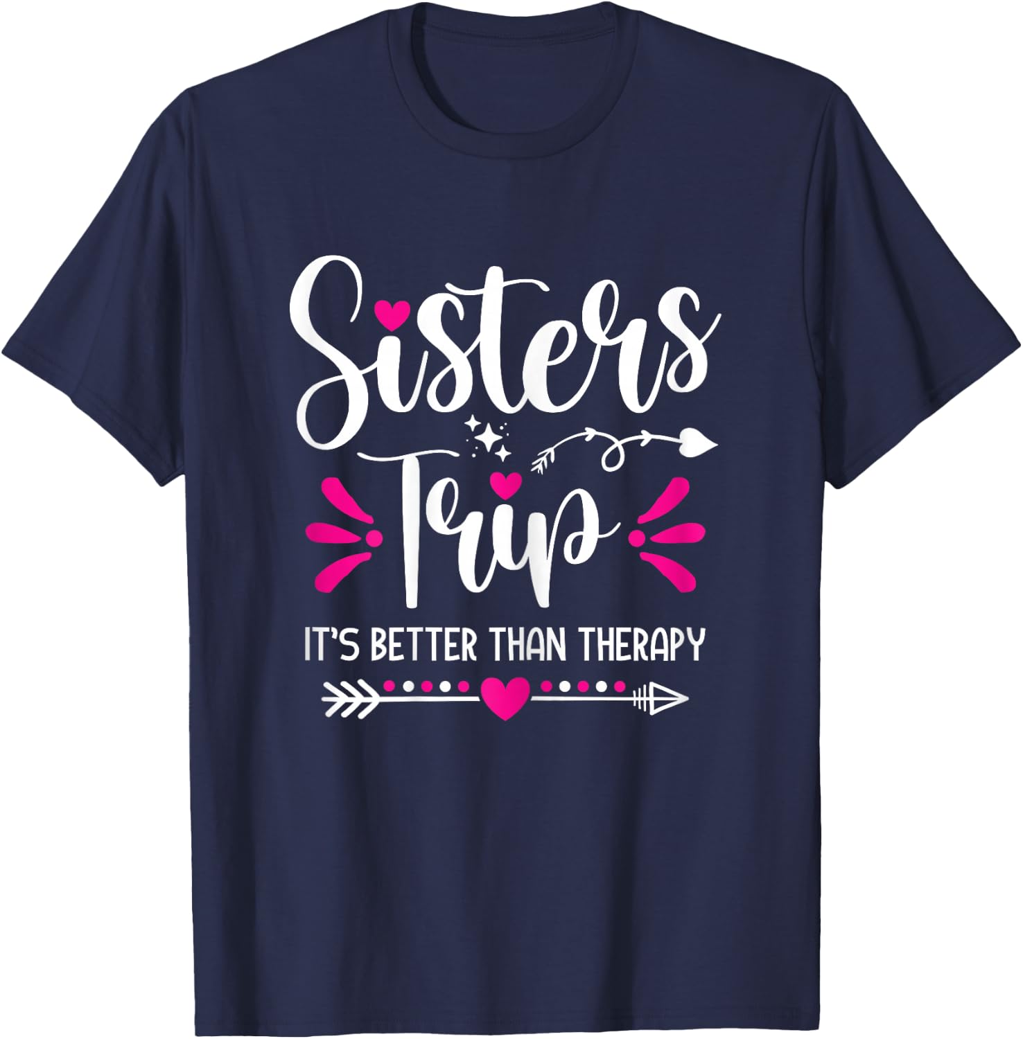 Sisters Trip It's Better Than Therapy Cute Sisters Road Trip T-Shirt - T-Shirt | Navy