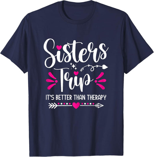Sisters Trip It's Better Than Therapy Cute Sisters Road Trip T-Shirt - T-Shirt | Navy