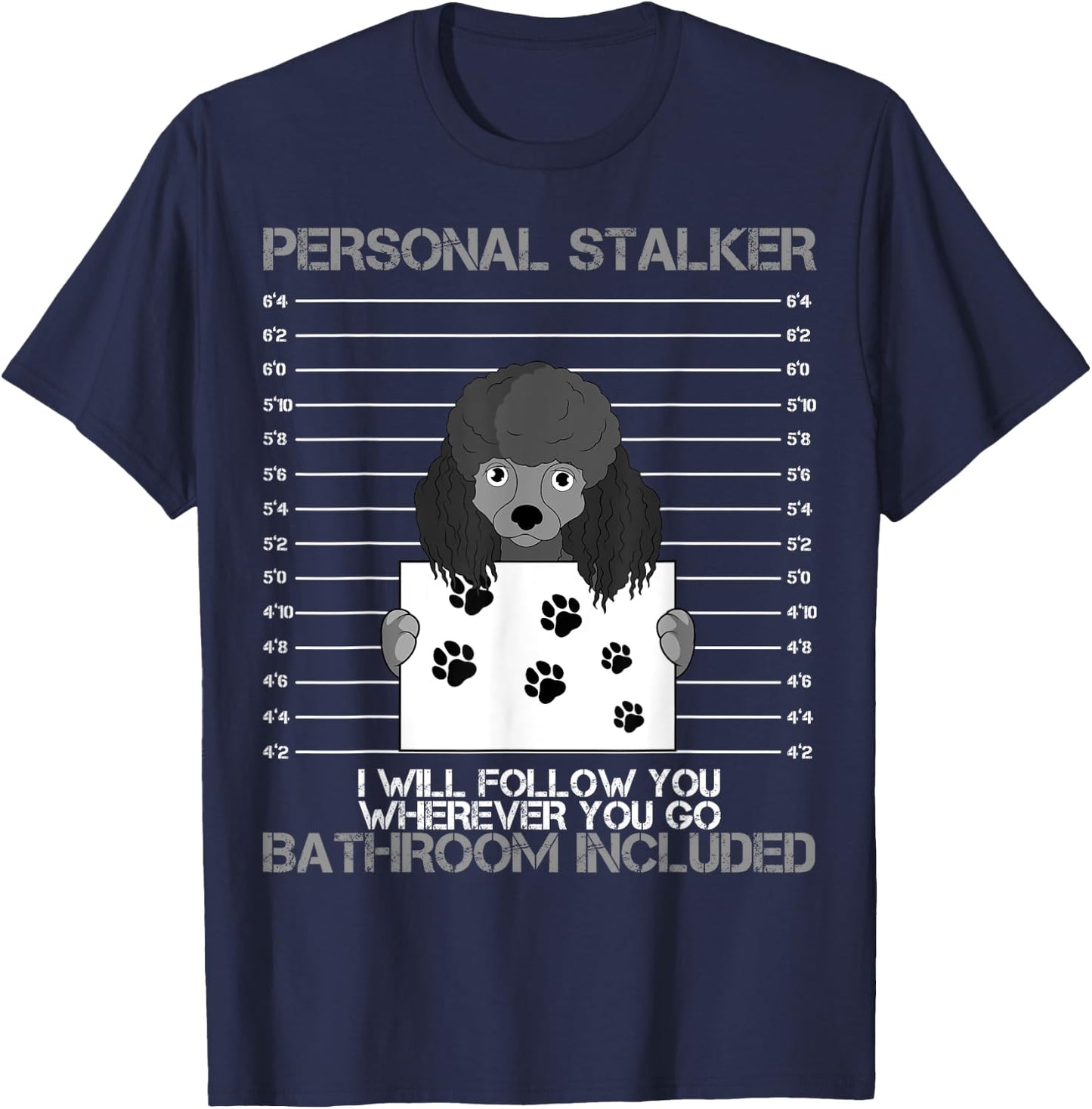 Poodle Personal Stalker Dog Owner Pet Water Retriever Lover Men Women Kids T-Shirt - T-Shirt | Navy