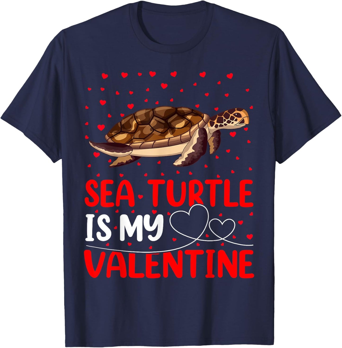 Sea Turtle Fish Lover Funny Sea Turtle Is My Valentine T-Shirt - T-Shirt | Navy