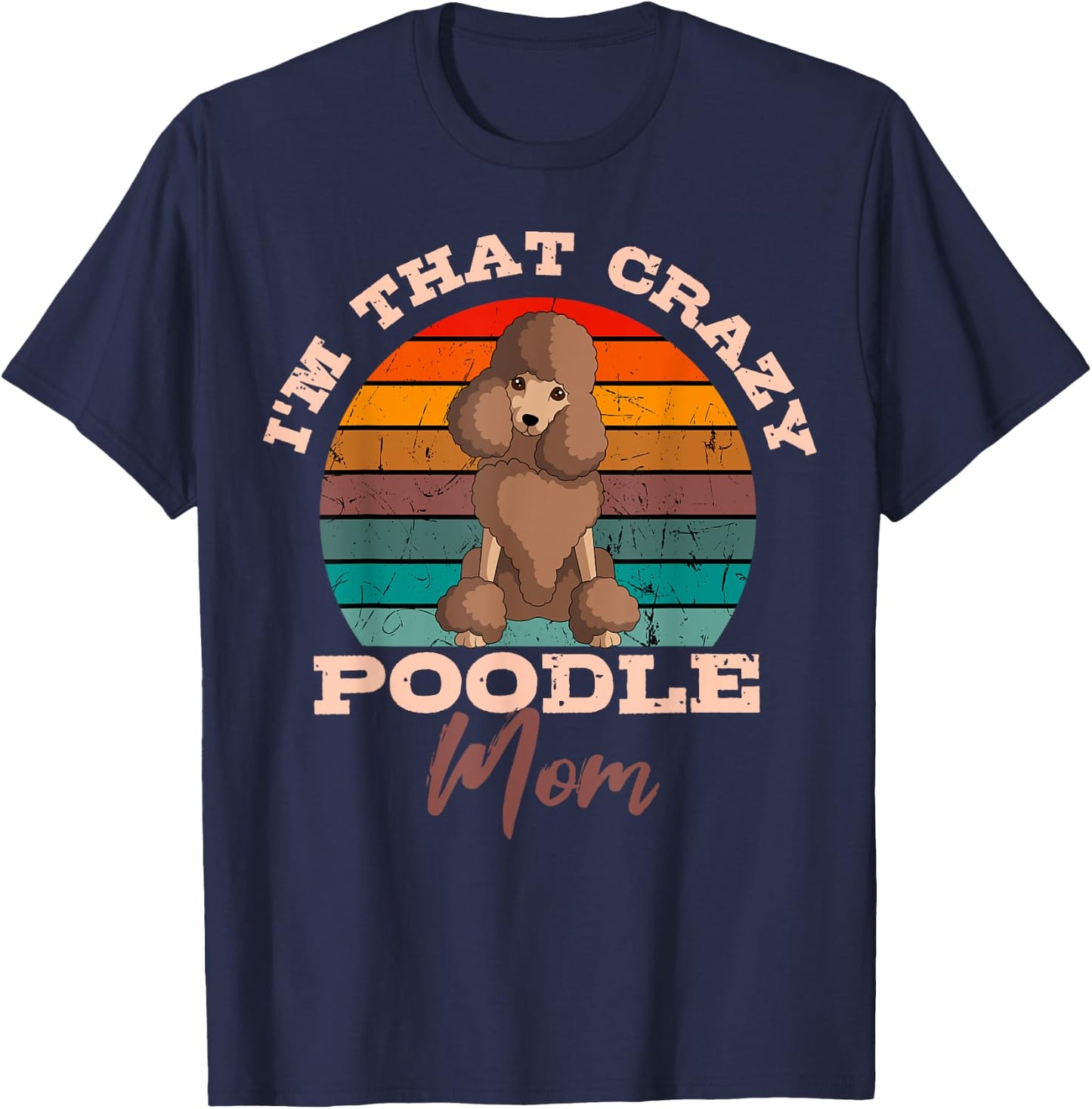 Poodle Mom Dog Owner Retro Vintage Lover Mother's Day T-Shirt - T-Shirt | Navy