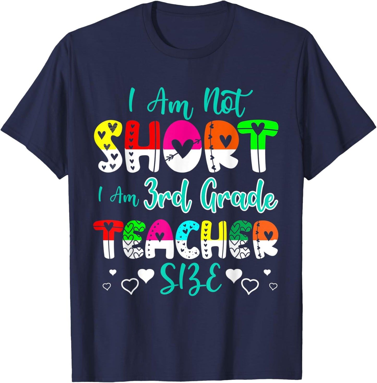 I Am Not Short I'm 3rd Grade Teacher Size Funny Teacher Men Women Kids T-Shirt - T-Shirt | Navy