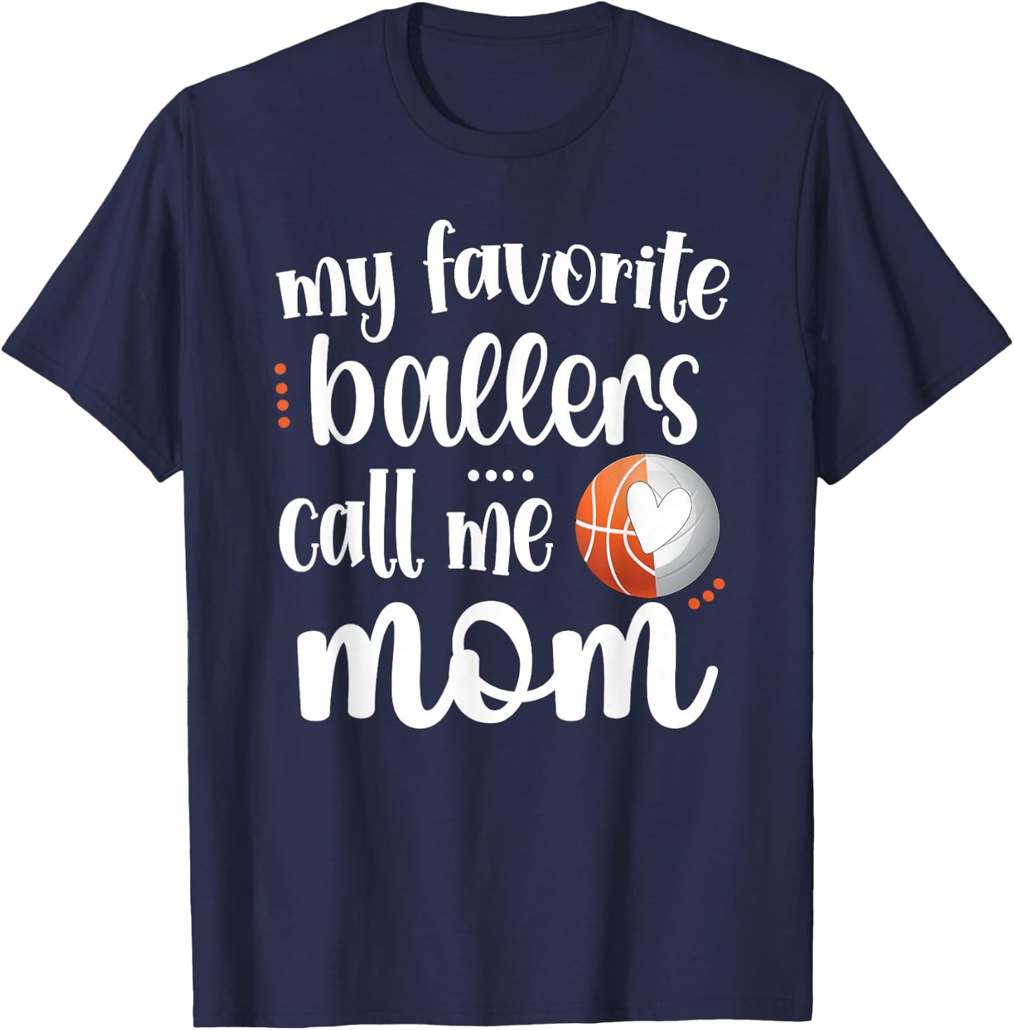 Favorite Basketball Volleyball Players Call Me Mom Ball Mama T-Shirt - T-Shirt | Navy