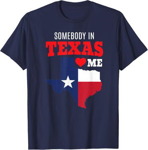 State of Texas Somebody Loves Me Souvenir Gift TX Ya'll Art T-Shirt - T-Shirt | Navy