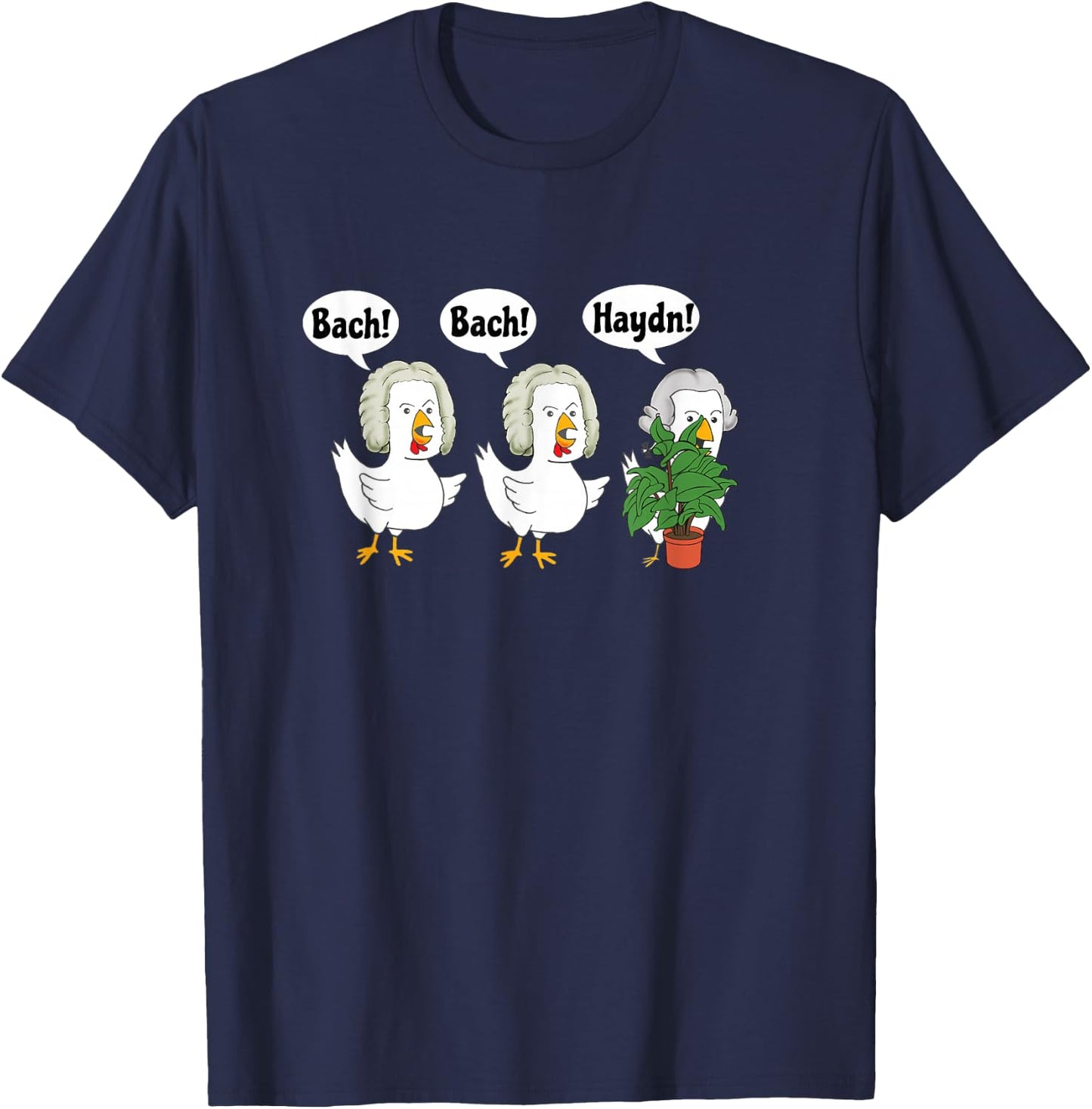 Bach Bach Haydn Chickens Funny Music Pun T-Shirt - T-Shirt | Navy