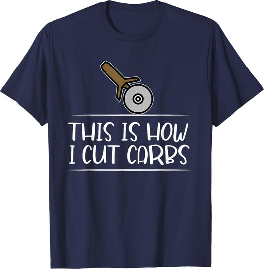 This Is How I Cut Carbs Pizza Fast Food Lover Funny Gift T-Shirt - T-Shirt | Navy