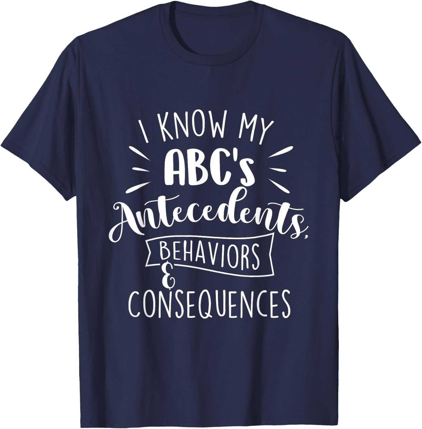 I Know My Abc's Behavior Analyst Therapist Psychologist Small T-Shirt - T-Shirt | Navy