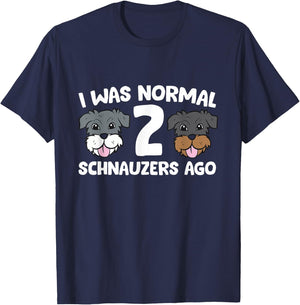 Schnauzer Dog Pet I Was Normal 2 Schnauzers Ago T-Shirt - T-Shirt | Navy
