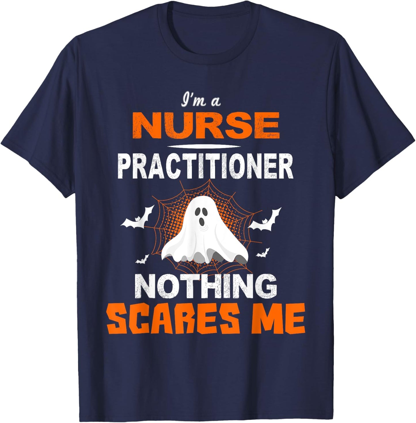 Funny Nurse Practitioner Shirt Halloween Nursing Gift T-Shirt - T-Shirt | Navy