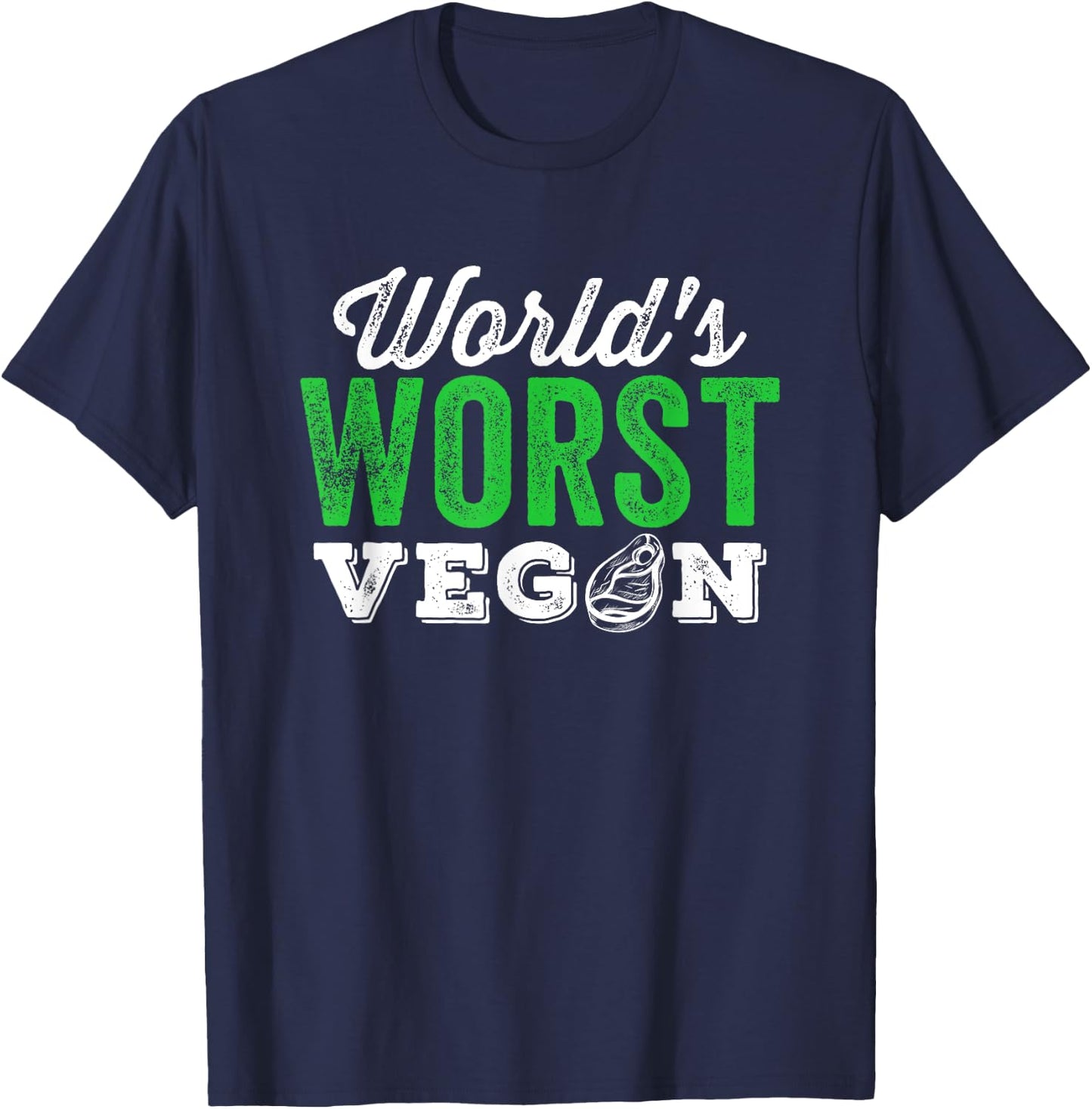 World's Worst Vegan Funny Carnivore Meat Eater T-Shirt - T-Shirt | Navy