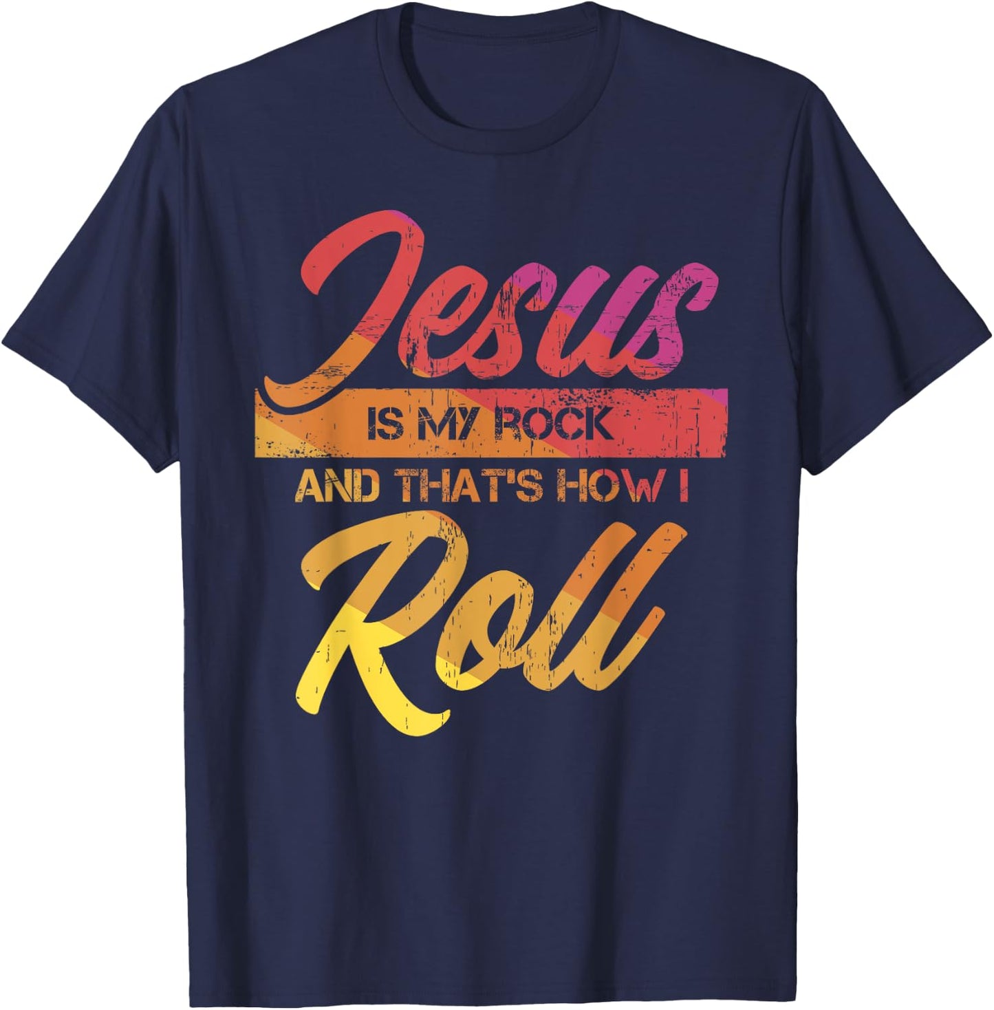 Jesus Is My Rock And That's How I Roll T-Shirt - T-Shirt | Navy