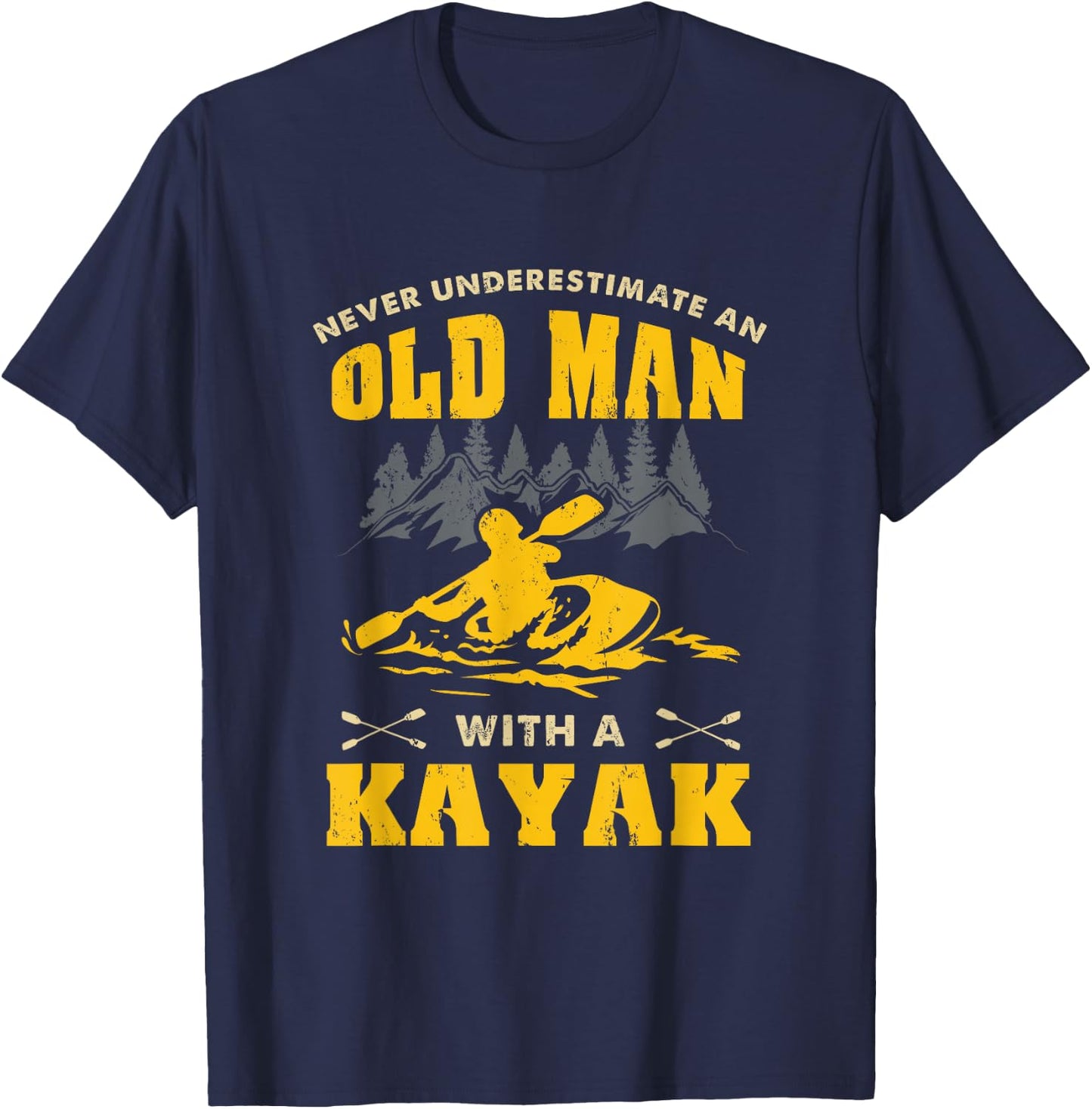 Never Underestimate An Old Man With A Kayak T-Shirt - T-Shirt | Navy