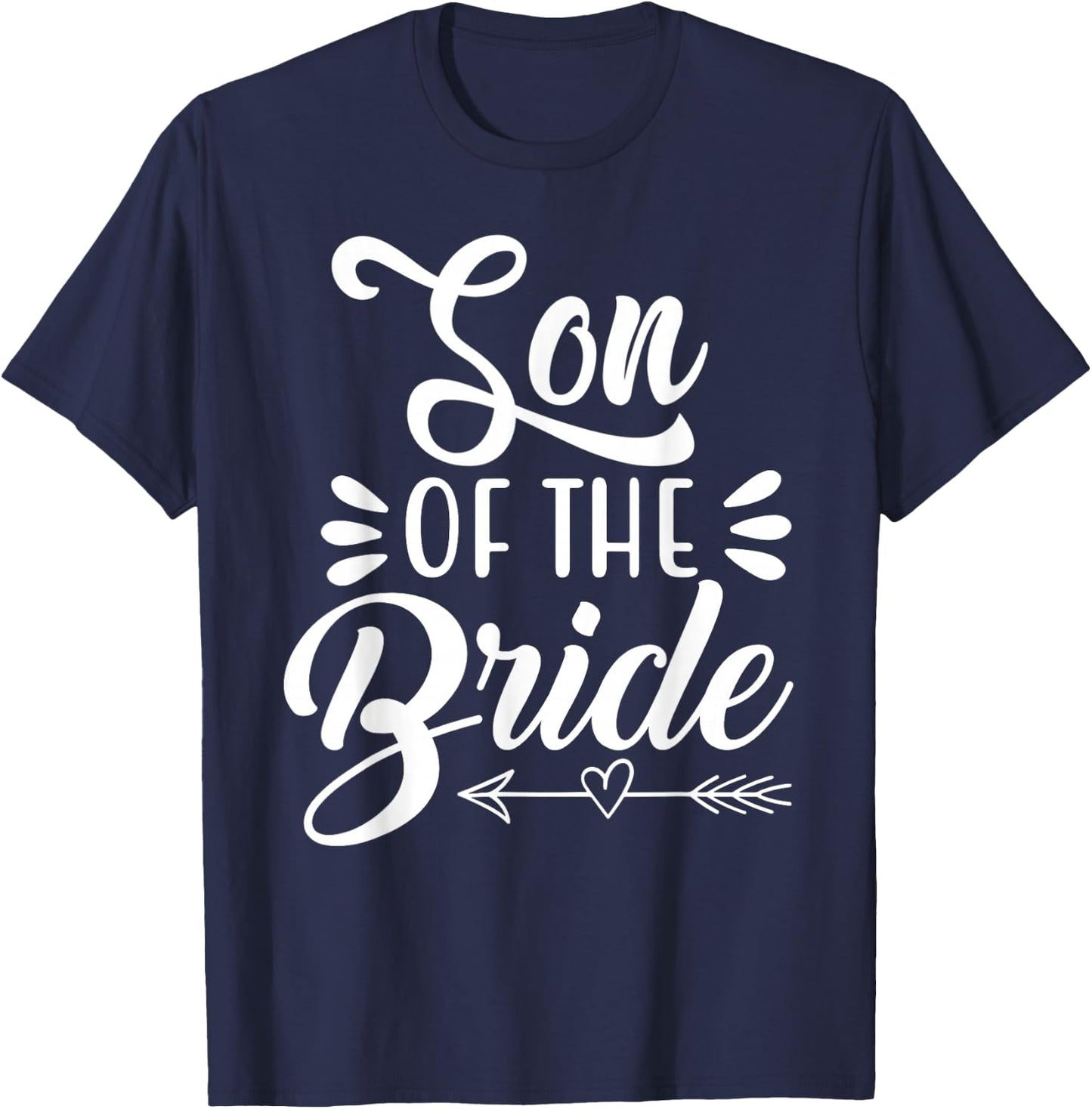 Son Of The Bride Wedding Party Family Bridal Shower Groom T-Shirt - T-Shirt | Navy