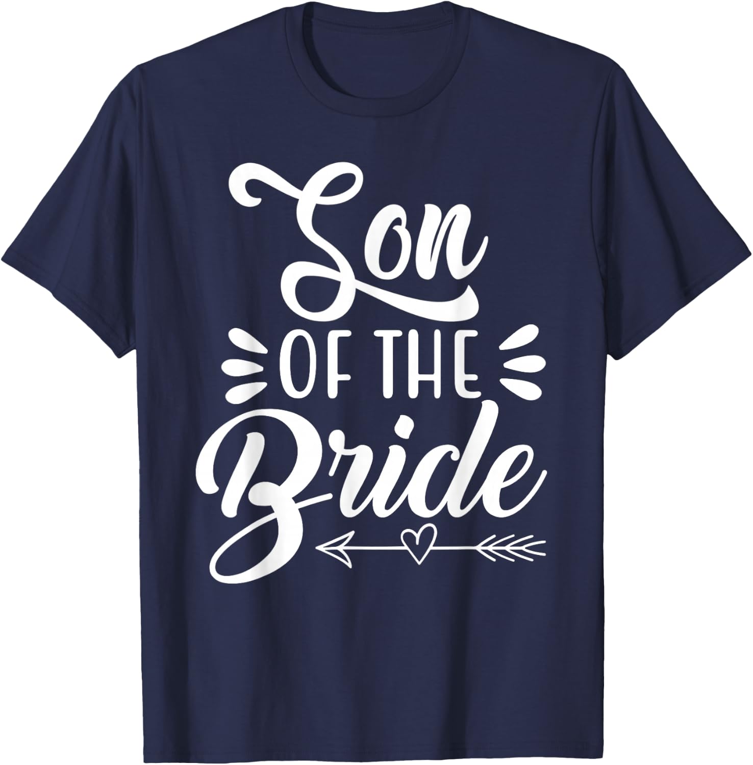 Son Of The Bride Wedding Party Family Bridal Shower Groom T-Shirt - T-Shirt | Navy
