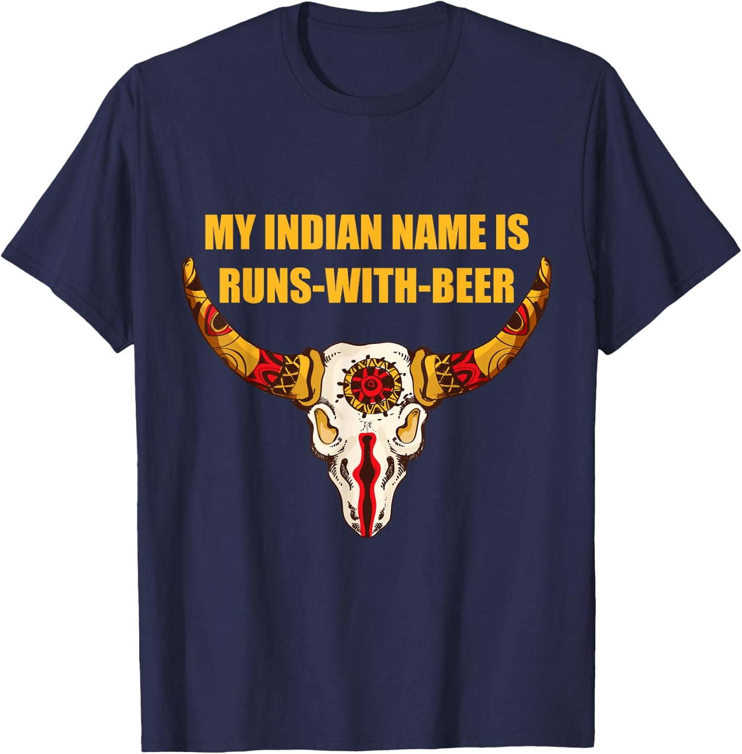 My Indian Name is Runs With Beer - Native American T-Shirt - T-Shirt | Navy