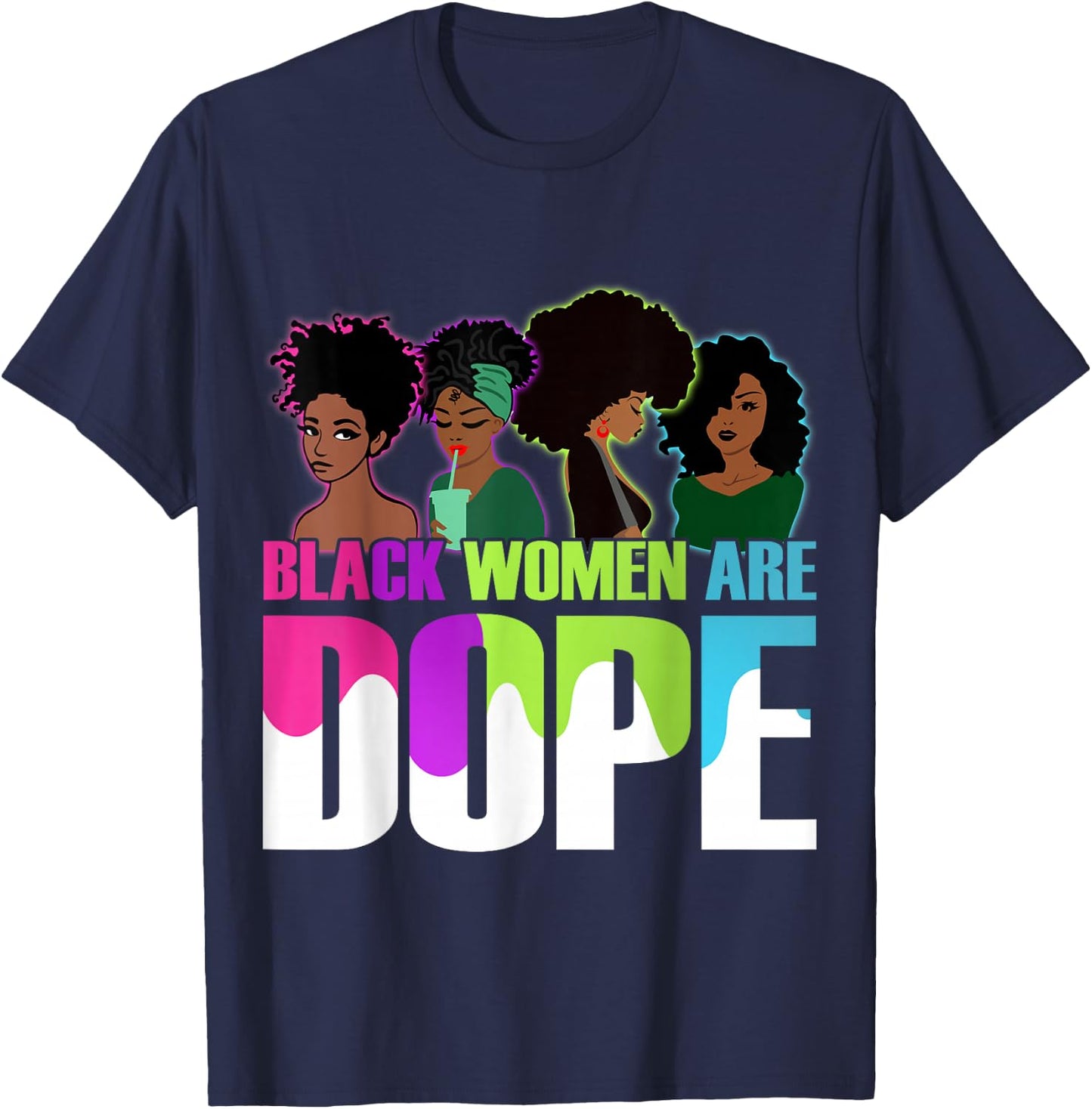 Black Women Are Dope Pride Black History Month T-Shirt - T-Shirt | Navy