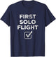 First Solo Flight - Funny New Pilot Gift DISTRESSED T-Shirt - T-Shirt | Navy