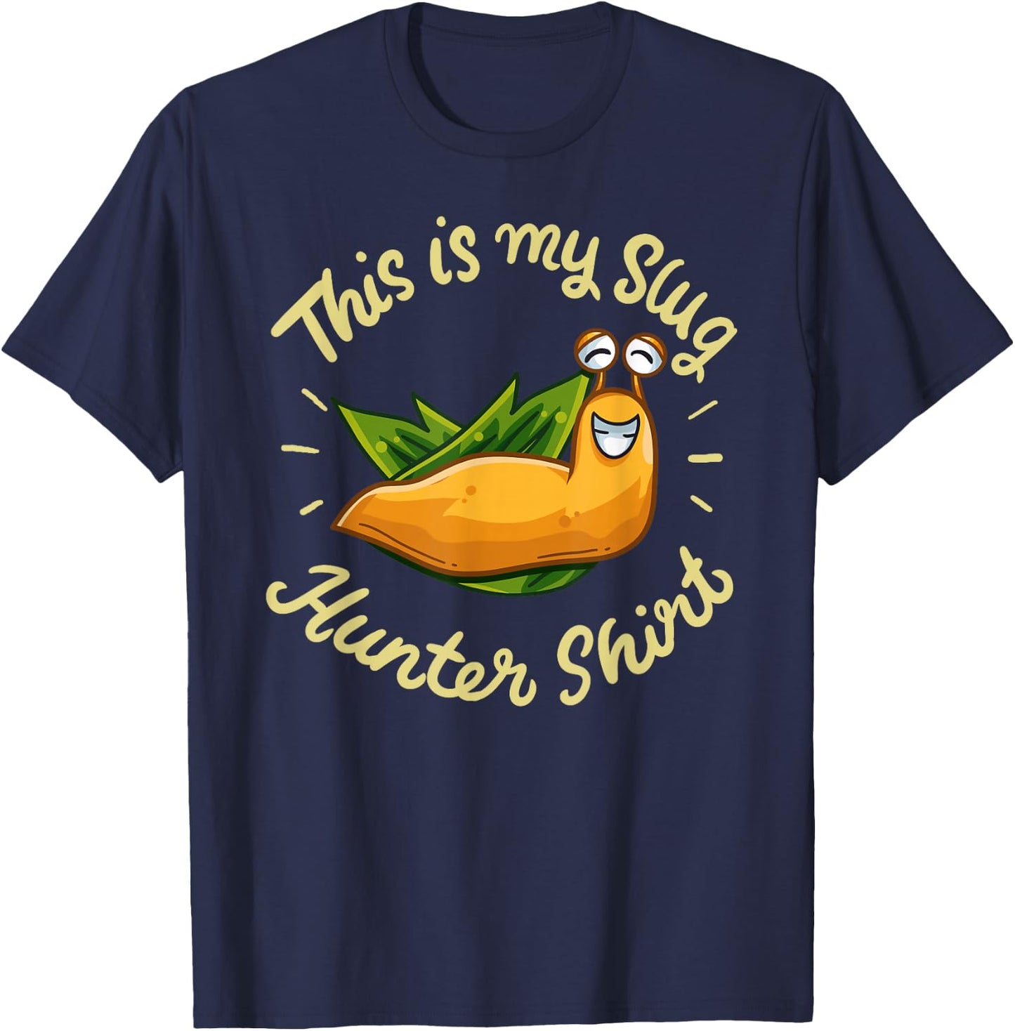Hilarious Gardener Gag Gift This Is My Slug Hunter T-Shirt - T-Shirt | Navy