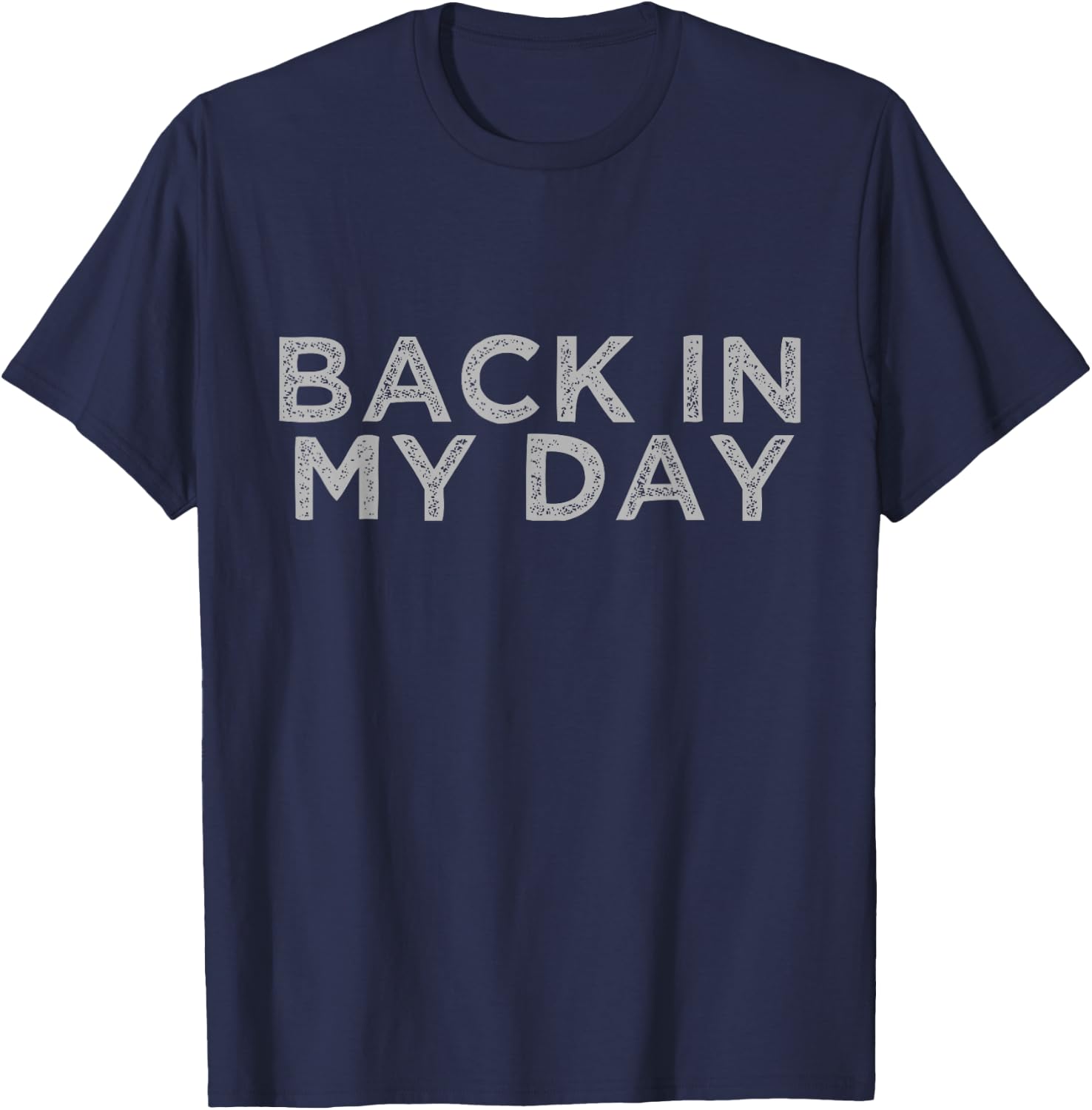 Back In My Day T-Shirt - T-Shirt | Navy