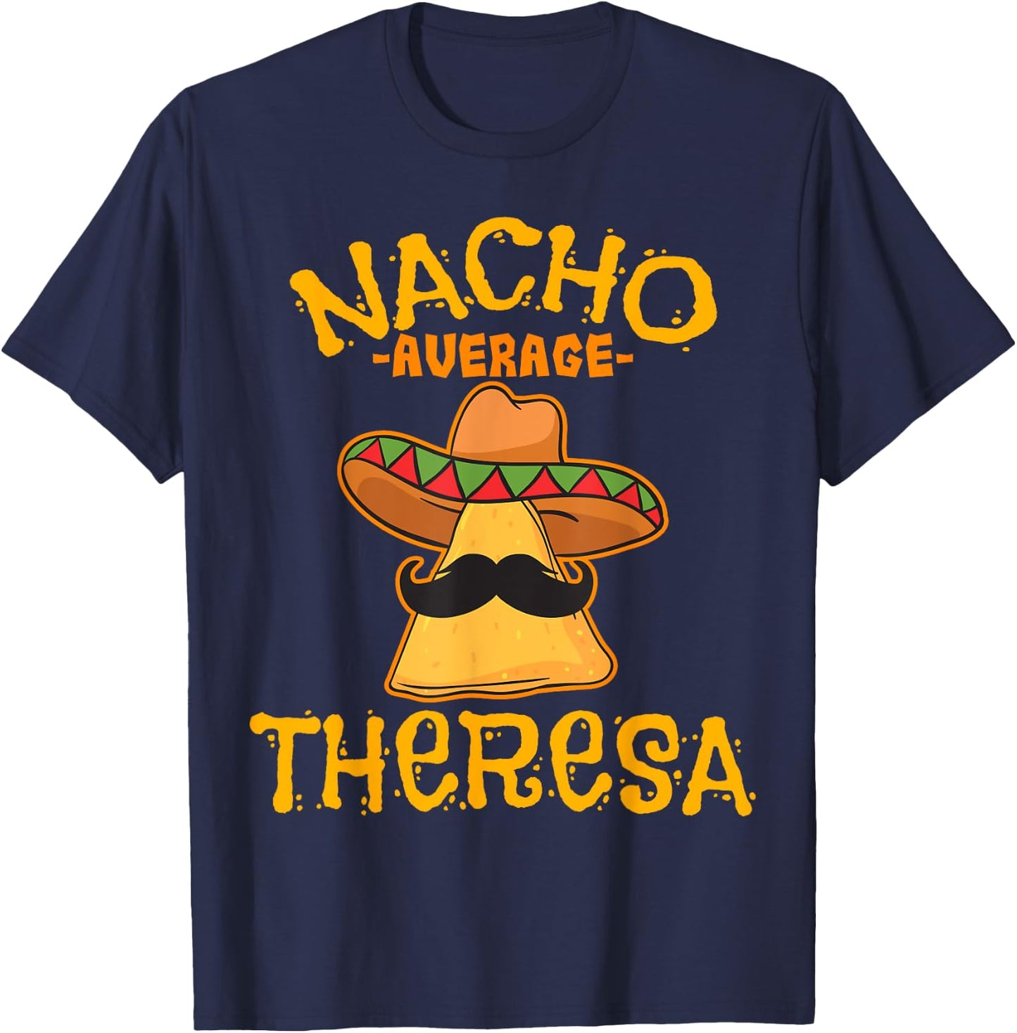 Nacho Average Theresa Personalized Name Funny Taco T-Shirt - T-Shirt | Navy