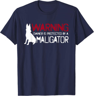 Warning Owner Protected By A Maligator Cool Belgian Malinois T-Shirt - T-Shirt | Navy