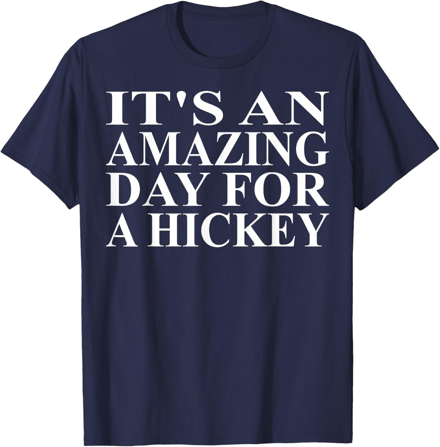 Hickey Apparel | Cute Funny Hickey Lover Design T-Shirt - T-Shirt | Navy