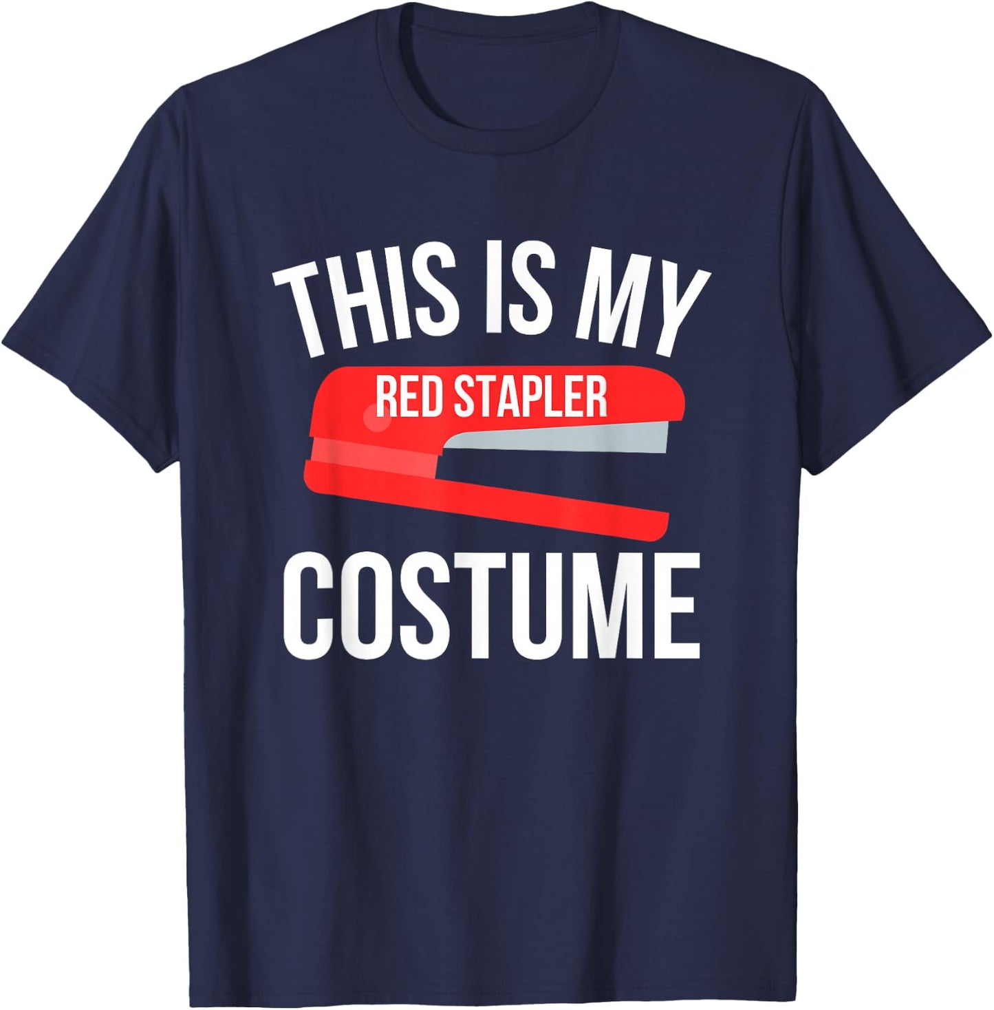 This Is My Red Stapler Costume Funny Easy Halloween T-Shirt - T-Shirt | Navy