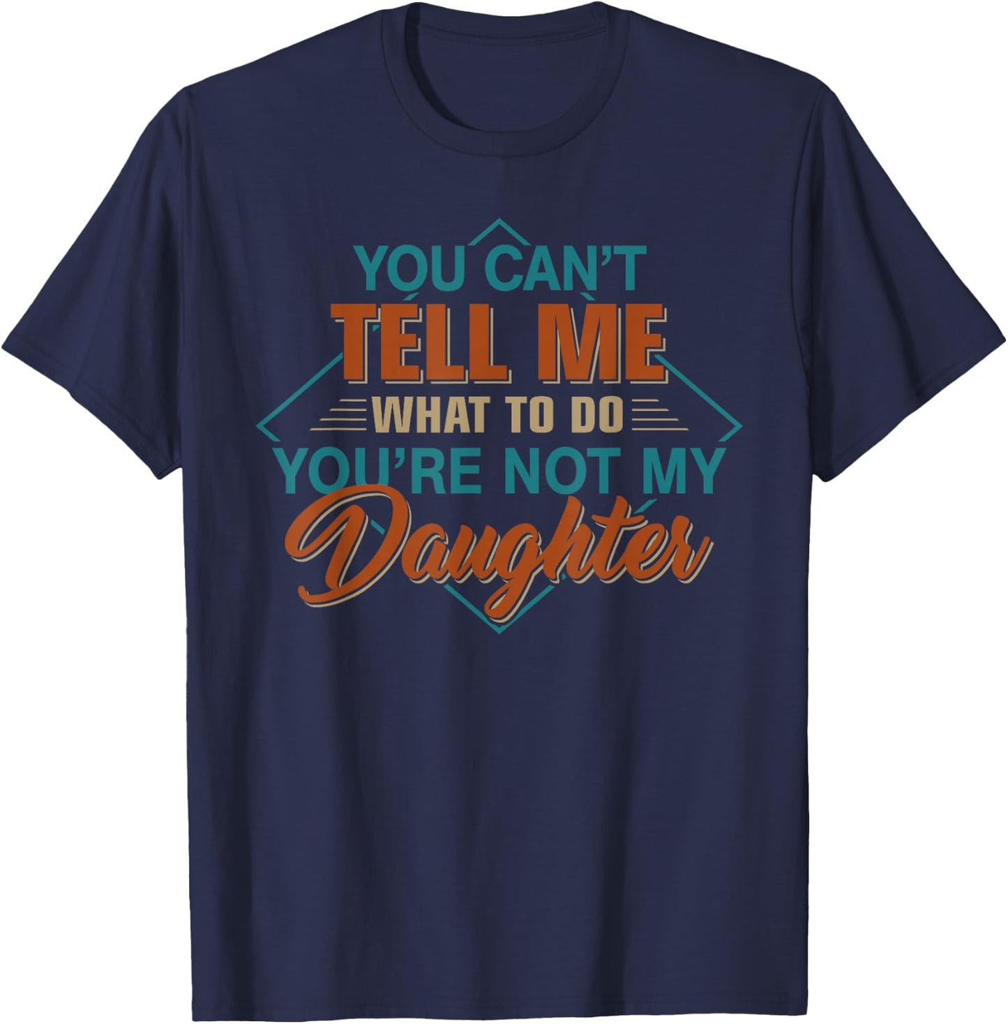 Funny Father's Day Dad Gifts From Daughter Daddy T-Shirt - T-Shirt | Navy