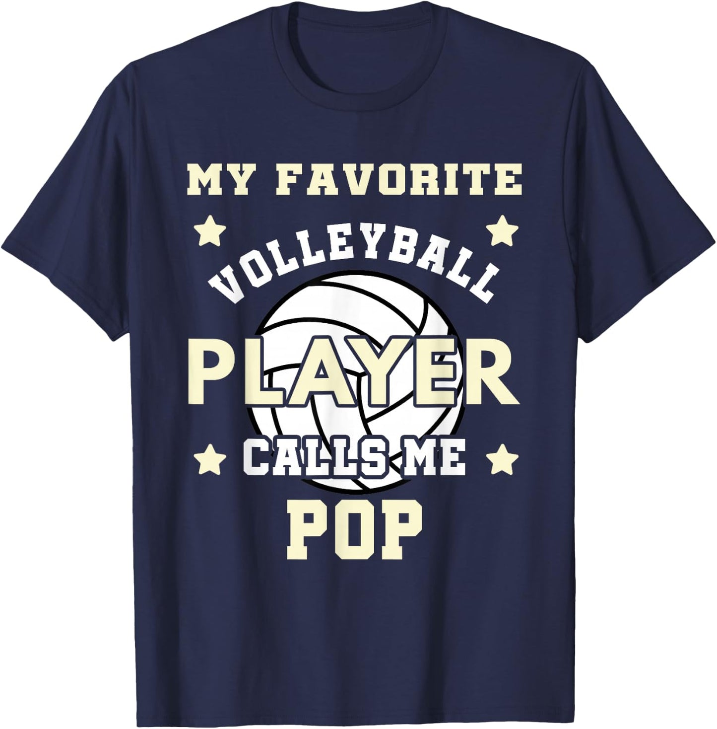 My Favorite Volleyball Player Calls Me Pop T-Shirt - T-Shirt | Navy