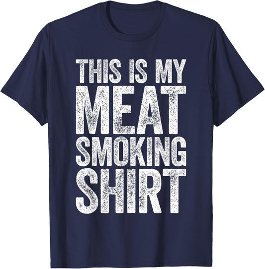 This Is My Meat Smoking Shirt BBQ Smoker Shirt T-Shirt - T-Shirt | Navy