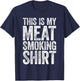 This Is My Meat Smoking Shirt BBQ Smoker Shirt T-Shirt - T-Shirt | Navy