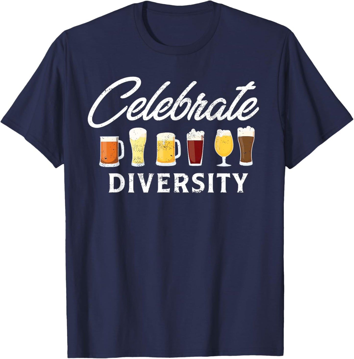 Celebrate Diversity I Craft Beer Drinking I Craft Beer T-Shirt - T-Shirt | Navy