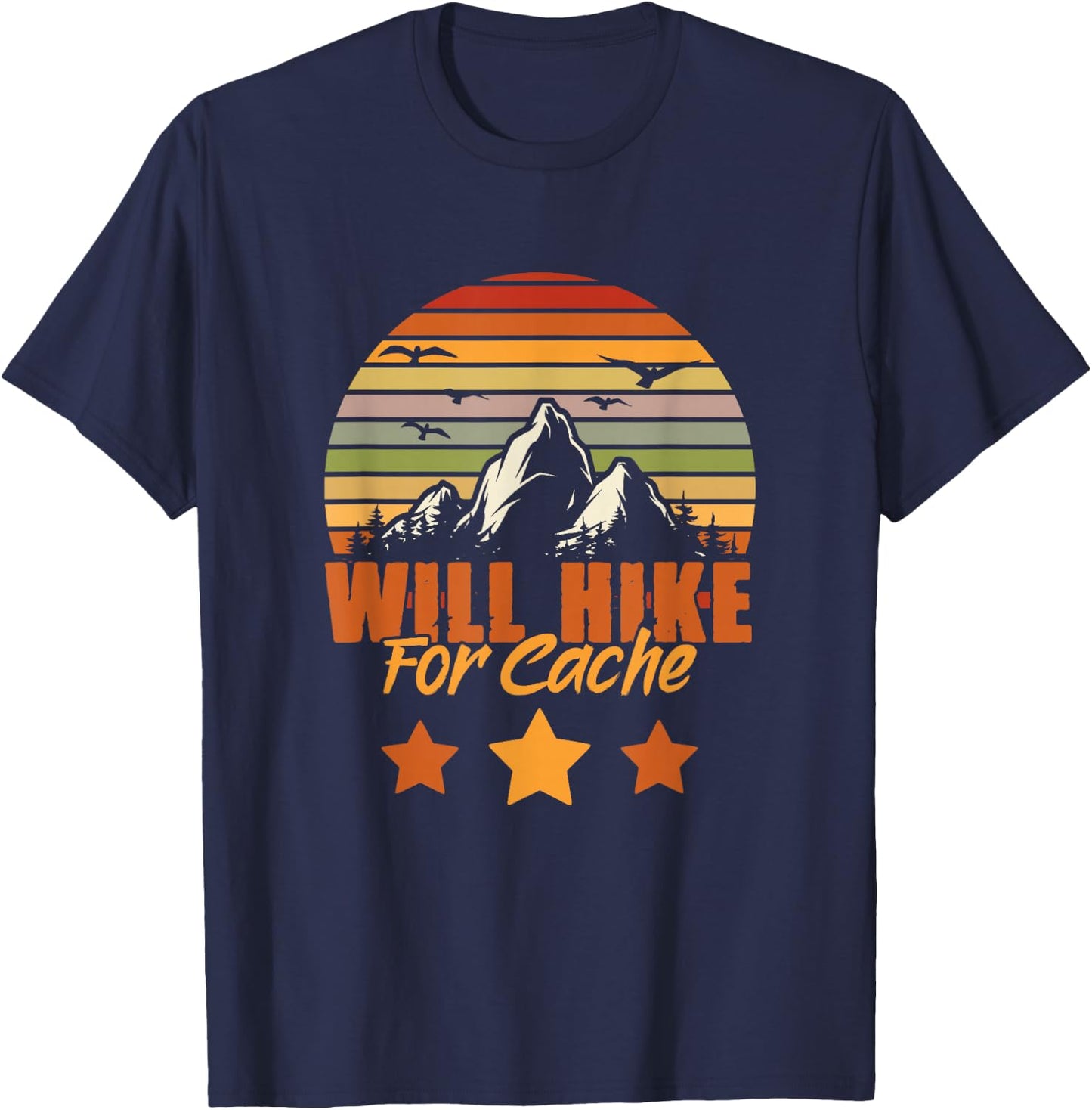 Will Hike For Cache Treasure Geocaching Geocache Geocacher T-Shirt - T-Shirt | Navy