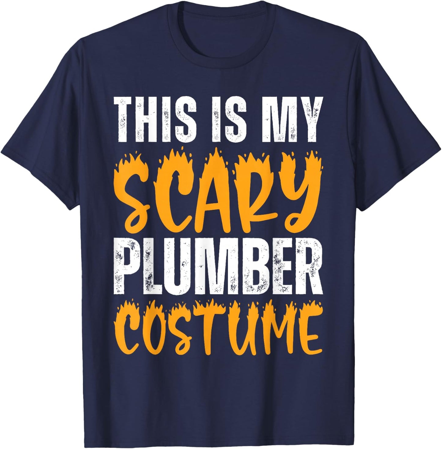 This is My Scary Plumber Costume Funny Halloween Plumbing T-Shirt - T-Shirt | Navy
