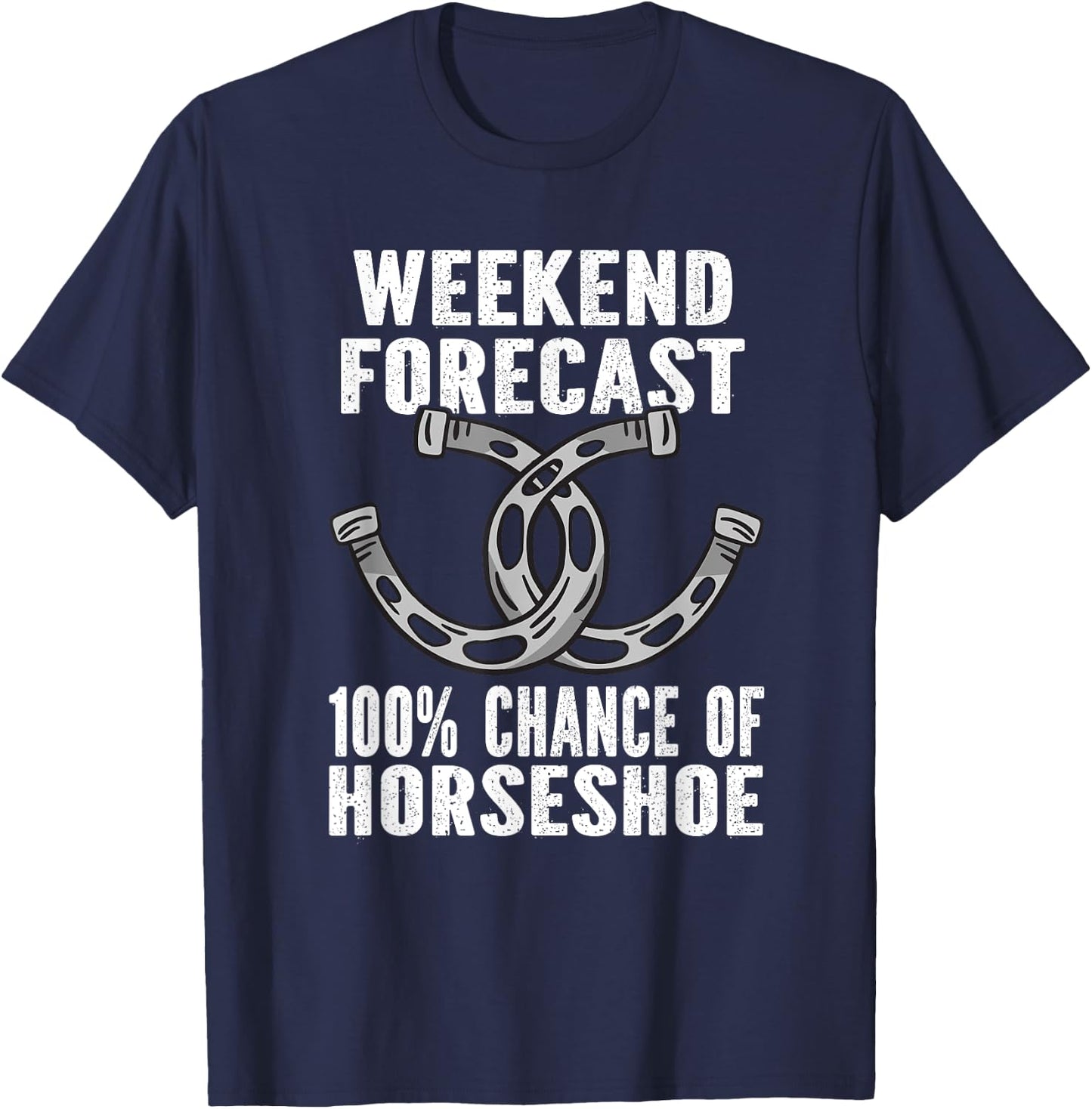 Weekend Forecast. 100% Chance of Horseshoe Throwing T-Shirt - T-Shirt | Navy