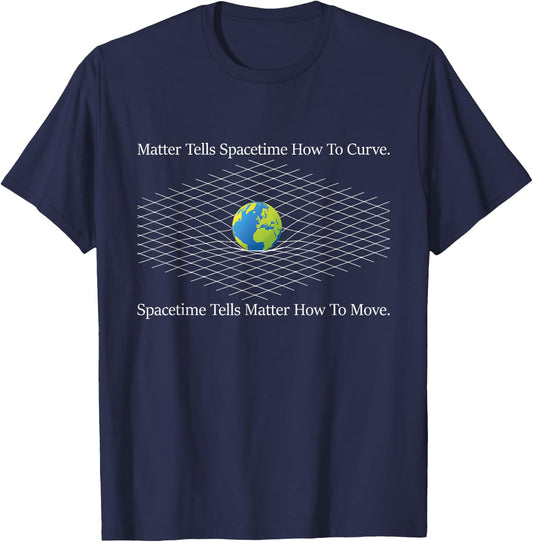 Matter Tells Spacetime How To Curve - Physicists Scientist T-Shirt - T-Shirt | Navy
