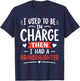 I Used to Be in Charge Then I Had A Granddaughter T-Shirt - T-Shirt | Navy