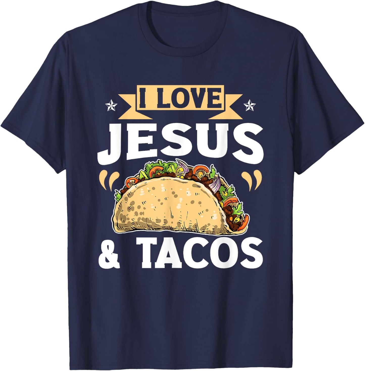 I Love Jesus And Tacos Christian Quote Mexican Food Quotes T-Shirt - T-Shirt | Navy